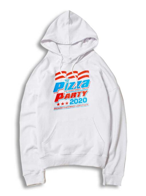 Pizza Party 2020 Because Everybody Loves Pizza Hoodie