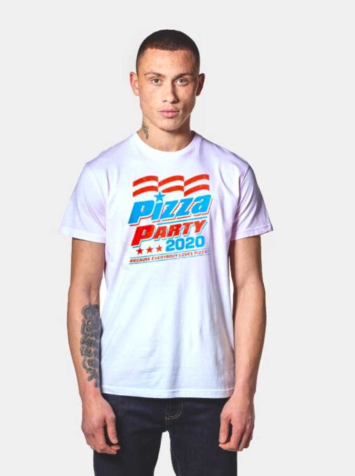 Pizza Party 2020 Because Everybody Loves Pizza T Shirt