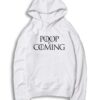 Poop Is Coming Quote Game Of Throne Hoodie