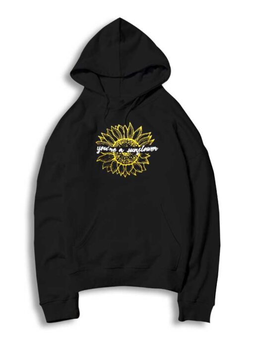 Post Malone You're A Sunflower Quote Hoodie