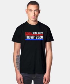 Russia With Love Trump 2020 Election T Shirt