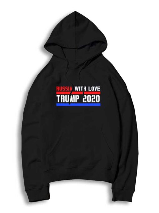 Russia With Love Trump 2020 Election Hoodie