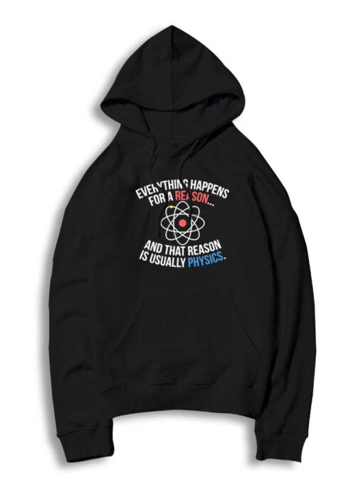 Science Everything Happens For A Reason Hoodie