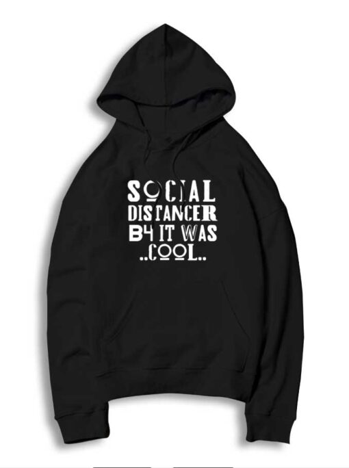 Social Distancer Before It Was Cool Introvert Hoodie