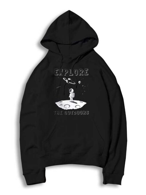 Space Astronaut Explore The Outdoors Hoodie