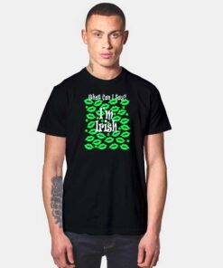 St Patricks Day What Can I Say Im Irish Green Lips T Shirt