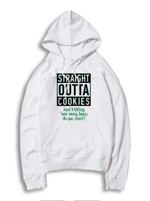 Straight Outta Cookies Just Kidding Quote Hoodie