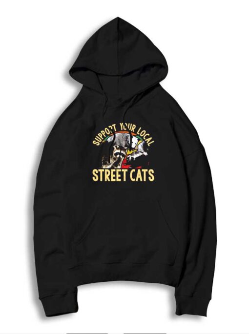 Support Your Local Street Cats Trash Panda Hoodie