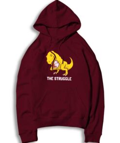 The Struggle Of T Rex No Cookies Hoodie