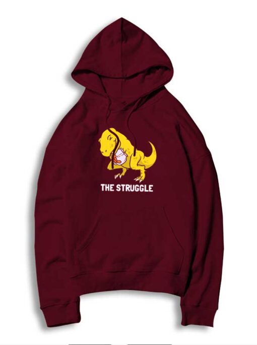 The Struggle Of T Rex No Cookies Hoodie