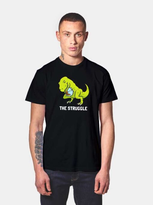 The Struggle Of T-Rex No Cookies T Shirt