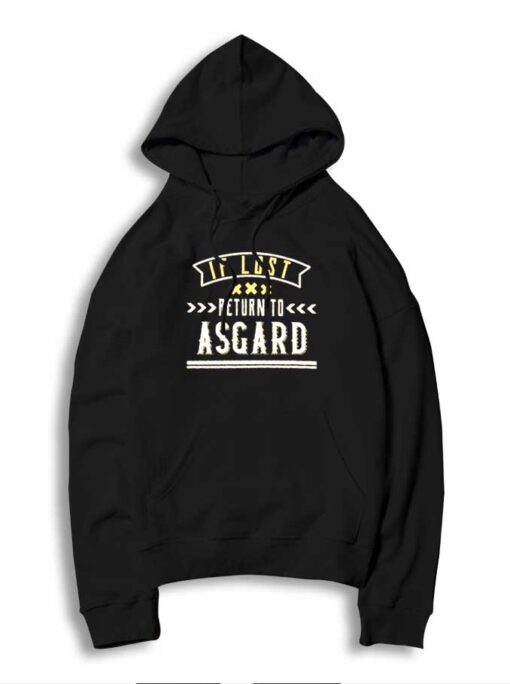 Thor If Lost Return To Asgard Quote Hoodie