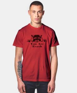 Trash Panda Racoon Says You Are Trash T Shirt