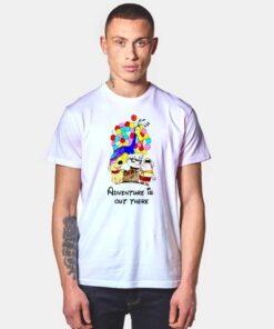 Up Cartoon Adventure Is Out There Quote T Shirt