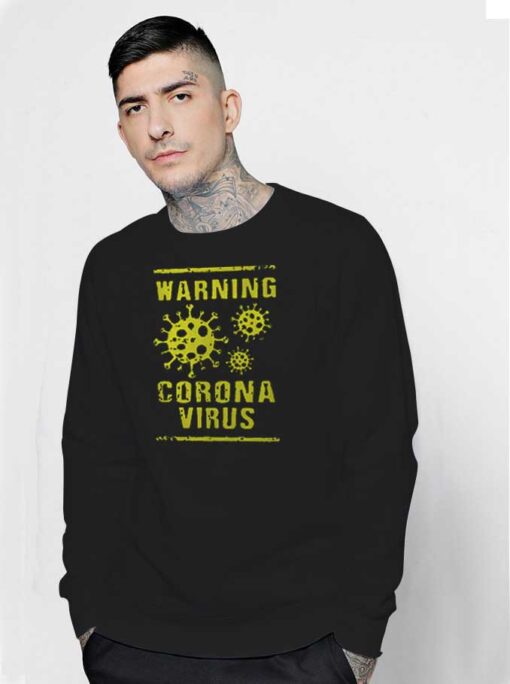 Warning Corona Virus Spreading Pandemic Sweatshirt