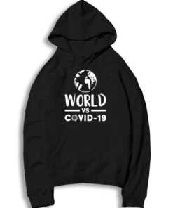 World Versus Covid 19 Coronavirus Pandemic Hoodie