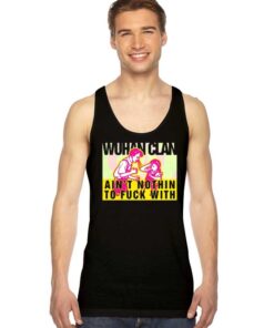 Wuhan Clan Ain't Nothin To Fuck With Logo Tank Top