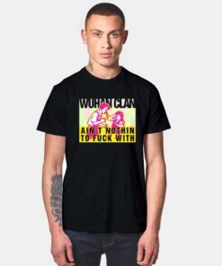 Wuhan Clan Ain't Nothin To Fuck With Logo T Shirt