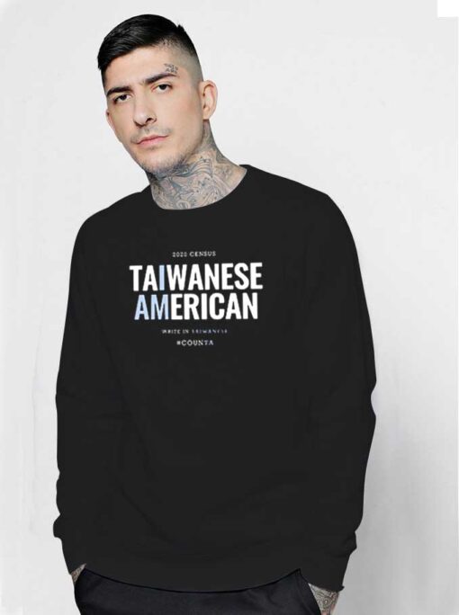 2020 Census Taiwanese American Write In Taiwanese Sweatshirt