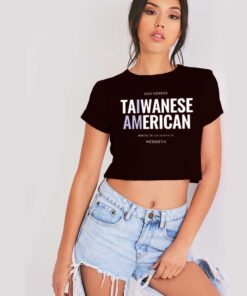 2020 Census Taiwanese American Write In Taiwanese Crop Top Shirt