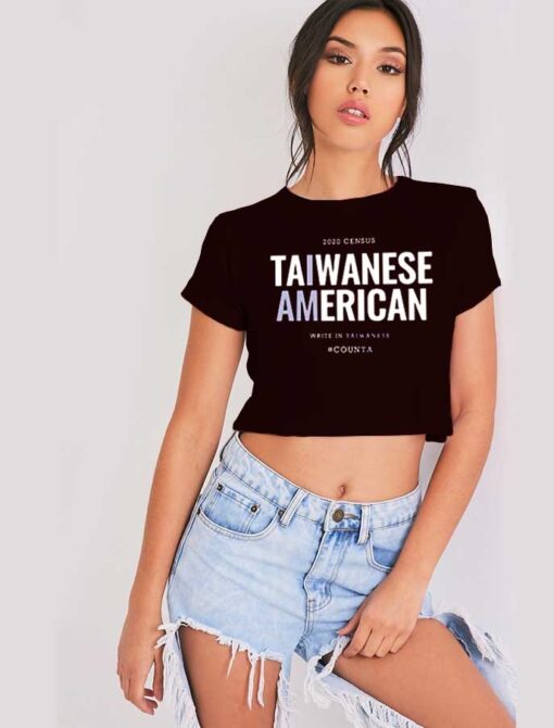 2020 Census Taiwanese American Write In Taiwanese Crop Top Shirt