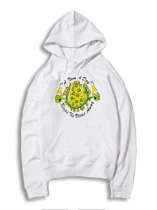 A Rona A Day Keeps The Virus Away Quote Hoodie