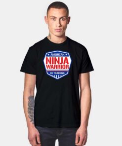 American Ninja Warrior In Training Badge T Shirt