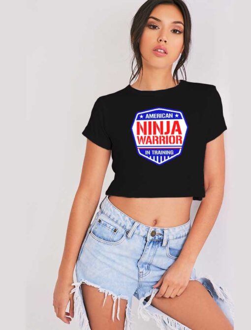 American Ninja Warrior In Training Badge Crop Top Shirt