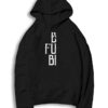 BFUBI Best Fucking Bitches Friends Quote Hoodie