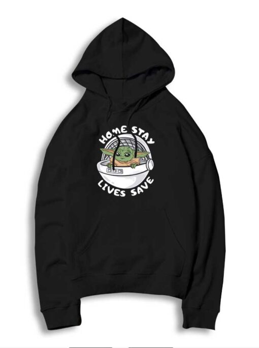 Baby Yoda Home Stay Lives Save Hoodie