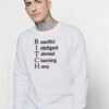 Bitch Beautiful Intelligent Talented Charming Horny Quote Sweatshirt