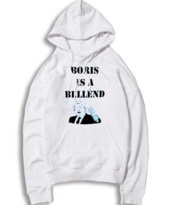 Boris Is A Bellend Boris Johnson Hoodie