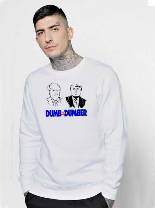 Boris Johnson Dumb And Dumber Donald Trump Sweatshirt