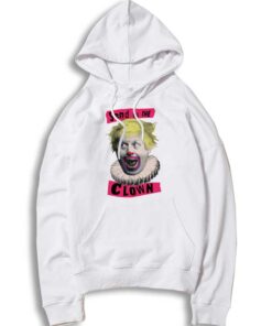 Boris Johnson Send In The Clown Hoodie