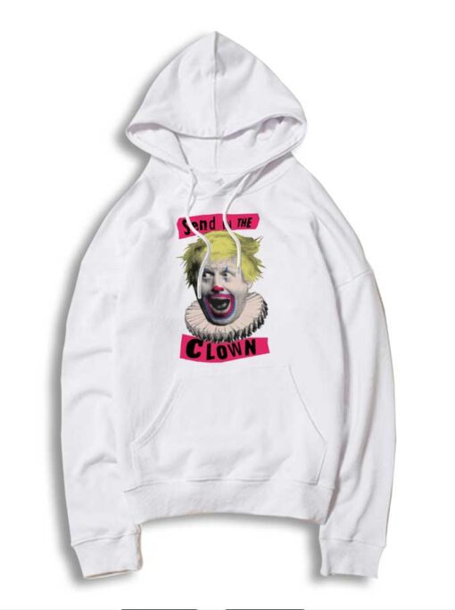 Boris Johnson Send In The Clown Hoodie