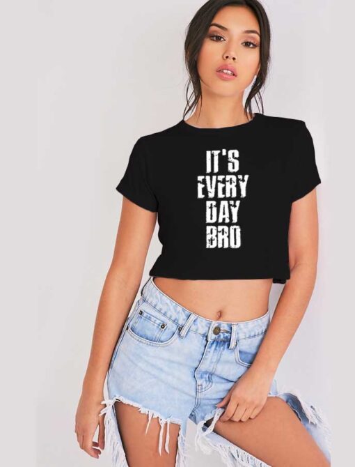 Brotherhood It’s Every Day Bro Vintage Crop Top Shirt