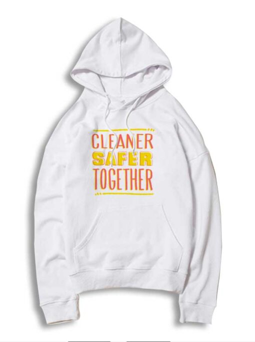 Cleaner Safer Together Againts Coronavirus Hoodie