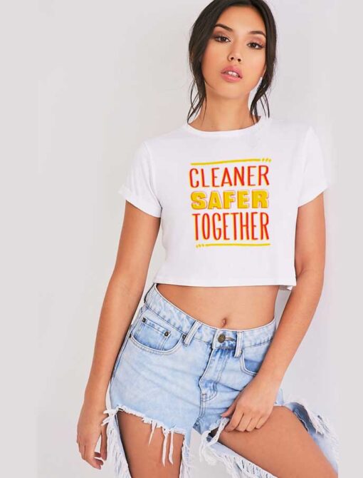 Cleaner Safer Together Againts Coronavirus Crop Top Shirt