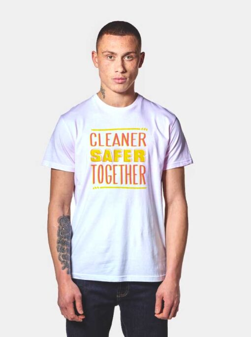 Cleaner Safer Together Againts Coronavirus T Shirt