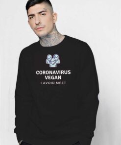 Corona Virus Vegan I Avoid Meet Sweatshirt