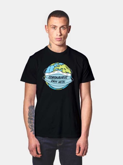 Coronavirus 2019 Masked Earth T Shirt