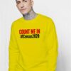 Count Me In Hashtag Cencus 2020 Sweatshirt