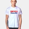 Count Me In Hashtag Census 2020 T Shirt