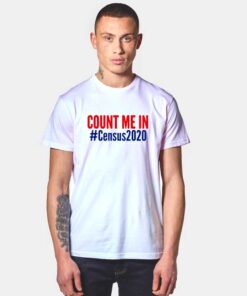 Count Me In Hashtag Census 2020 T Shirt