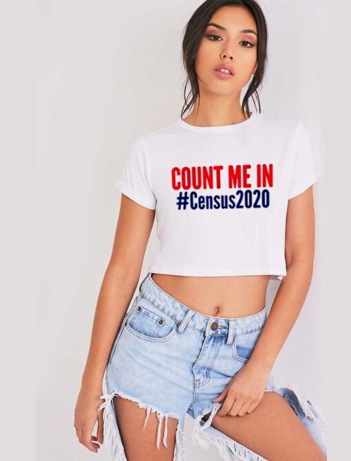 Count Me In Hashtag Cencus 2020 Crop Top Shirt