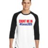 Count Me In Hashtag Cencus 2020 Raglan Tee