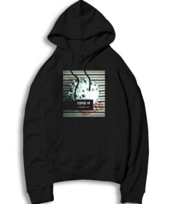 Covid-19 Guilty Mug Shot Photo Hoodie