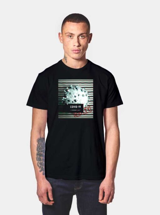 Covid-19 Guilty Mug Shot Photo T Shirt