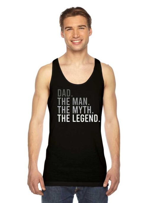 Dad The Man The Myth The Legend Quote Tank Top