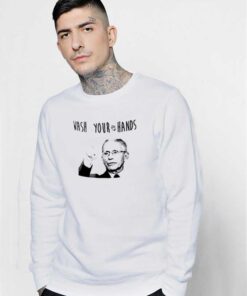 Doctor Fauci Wash Your Hands Quote Sweatshirt